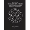 Occult Alphabets Scripts and Ciphers