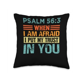 Psalm 56:3 - "When I Am Afraid, I Put My Trust In You." Throw Pillow
