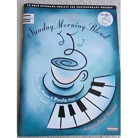 Sunday Morning Blend - Volume 3: 25 Solo Keyboard Medleys for Contemporary Worship