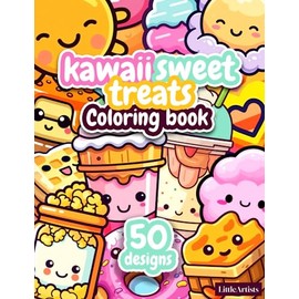 Kawaii Sweet Treats Coloring Book: Cute Coloring Fun for Adults & Kids – Featuring Cupcakes, Donuts, Candies, and More