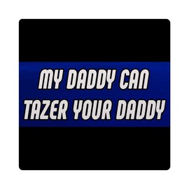 Makoroni - MY DADDY CAN TAZER YOUR DADDY Police Tile Drink Coaster Small Trive Cork Backing 4.25 x 4.25 inc, DesS7