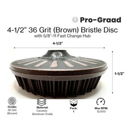 Pro-Graad 4-1/2” x 5/8”-11 36 Grit Brown Bristle Disc | Ceramic-Aluminum Oxide Abrasive Bristle Disc with 5/8”-11 Fast Change Hub | Remove Coatings Paint Rust Contaminants Weld Burn | Pack of 1