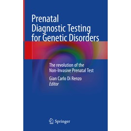 Prenatal Diagnostic Testing for Genetic Disorders: The revolution of the Non-Invasive Prenatal Test