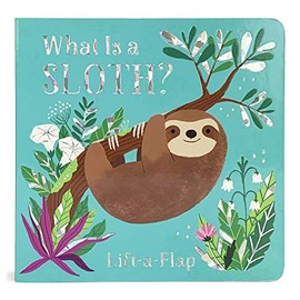 What is a Sloth? (Chunky Lift-a-Flap Board Book)