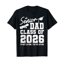 Senior Dad 2026 Proud Dad of A Class of 2026 Graduate Father T-Shirt