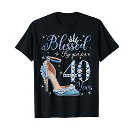 Blessed By God For 40 Years High Heels Denim Womens Birthday T-Shirt