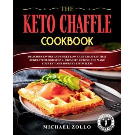 The Keto Chaffle Cookbook  Delicious Savory And Sweet Lo...                                                                                           