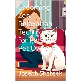  Grooming Zen: Relaxation Techniques for Pets and Pet Owners