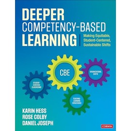 Deeper Competency-Based Learning: Making Equitable, Student-Centered, Sustainable Shifts