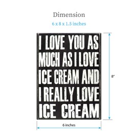 JennyGems Love Quotes - I Love You As Much As I Love Ice Cream and I Really Love Ice Cream - Love Sayings - Real Wood Sign - Sentimental Gift Gifts - Shelf Knick Knacks