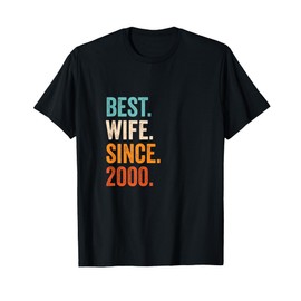 Best Wife Since 2000 | 25th wedding anniversary 25 years T-Shirt