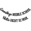 Goodbye Middle School Hello High School Banner - 8th Grade