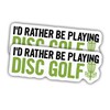 (2pcs) Disc Golf Sticker Funny Disc Golf Decal I'd Rather