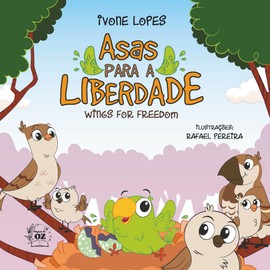Asas para a liberdade: Wings for freedom