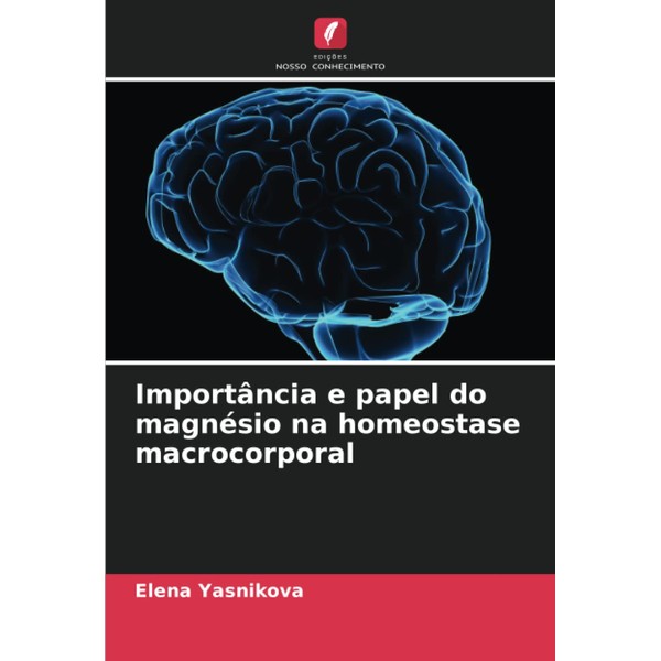 Importância e papel do magnésio na homeostase macrocorporal: DE