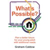 What’s Possible?: Plan a better future for your young adult