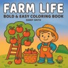Farm Life Bold & Easy Coloring Book: Thick-Line Rural Designs