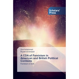 A CDA of Feminism in American and British Political Contexts: Feminism in CDA