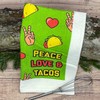 Peace Love And Tacos Funny Cute Yummy Mexican Food Tea