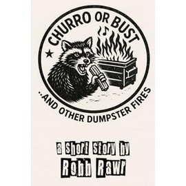 Churro or Bust...and Other Dumpster Fires