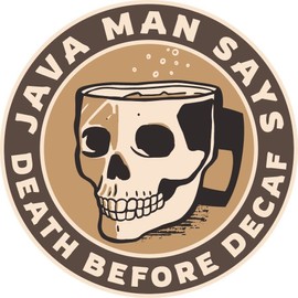 COFFEE Lover Themed STICKER Decal Java Man Says DEATH Before Decaf Barista Life