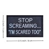 Stop Screaming I am Scared too Patch, divertidos parches de