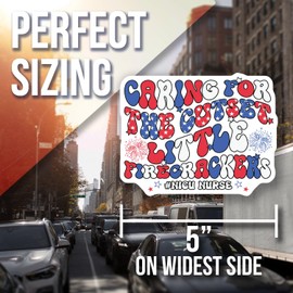 Caring for The Cutest Little Firecrackers Sticker - Nicu Nurse Stickers - Cute Nurse Stickers - Patriotic Nurse Sticker - Nurse Gift - 5 Inches On Widest Side AAS1823