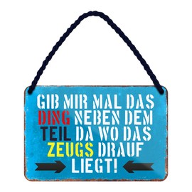 Gib mir mal das Ding neben dem Teil - Funny Metal Sign with Cord and Suction Cup - Funny Retro Decorative Sign - Decoration Workplace Operation - Gift Idea for Craftsmen - 18 x 12 cm
