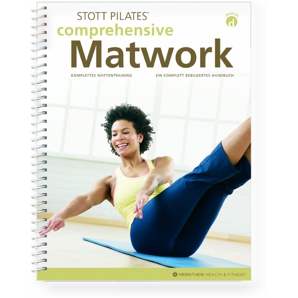 STOTT PILATES Manual - Comprehensive Matwork/Komplettes Matten-Handbuch (German)
