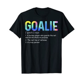 Cool Goalie Definition Soccer Hockey Gear Goalkeeper Tee T-Shirt