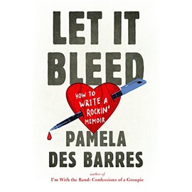 Let It Bleed: How to Write a Rockin' Memoir