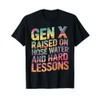 Raised on Hose Water and Hard Lessons. Funny T-Shirt