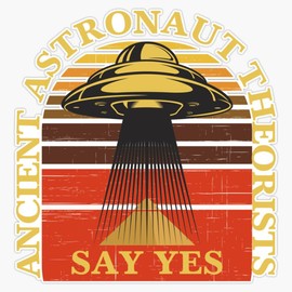 Ancient Astronaut Theorists Say Yes Vinyl Window Bumper Sticker Decal 5"