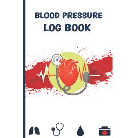 Human Blood Pressure Logbook: Record and Monitor Blood Pressure at any where Daily and Weekly to maintain daily blood pressure and heart rate readings