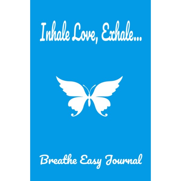 Breathe Easy Journal: Allow your thoughts to drift to lighter