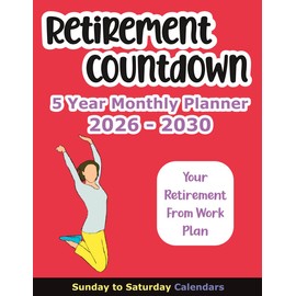 Retirement Countdown 5 Year Monthly Planner 2026-2030: Calendar to Transition from Work to Retirement for Women, 2 Pages Per Month, Sunday to Saturday