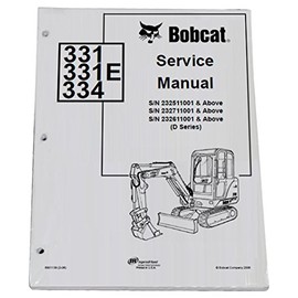 Bobcat Compact Excavator 331, 331E, 334 Workshop Repair Service Manual Book - Manufacturer Part Number - MPN # 6901139