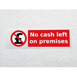No Cash Left on Premises Sticker Waterproof Outdoor Vinyl Sticker 150 x 45 mm