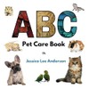 ABC Pet Care Book (ABCs for You and Me)