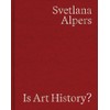 Is Art History?: Selected Writings