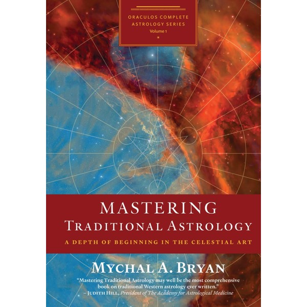Mastering Traditional Astrology: A Depth of Beginning in the Celestial