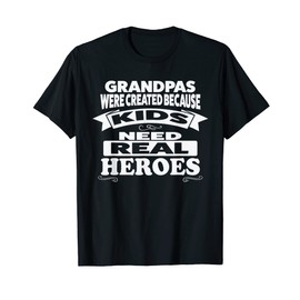 Mens grandpas were created because kids need reaal heroes grandad T-Shirt