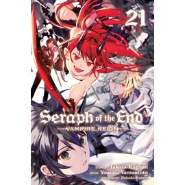 Seraph of the End, Vol. 21: Vampire Reign (Volume 21)