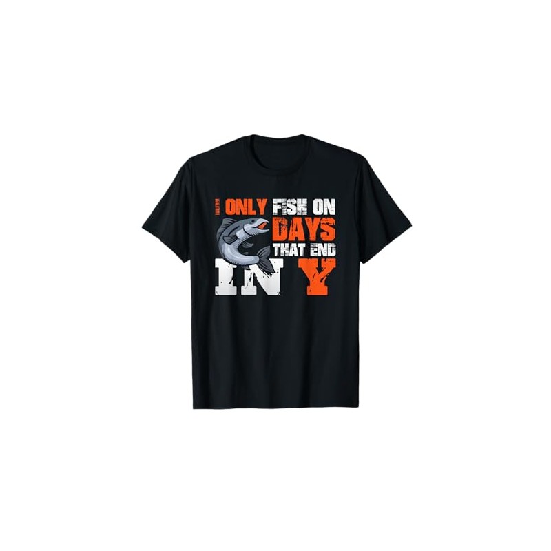 I Only Fish on Days That End in Y -