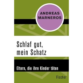 Schlaf gut, mein Schatz: Eltern, die ihre Kinder töten