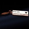 Drive Safe Keychain, I Need You Here with Me, Trucker