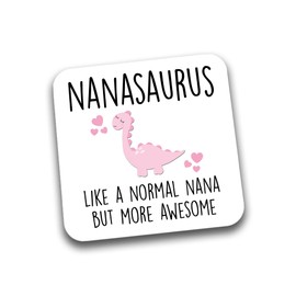 Rib Ticklerz - Nana Gifts - Funny Coaster For Nana - Nanasaurus Like A Normal Nana But More Awesome - Nana Birthday Gift Present Nan Gran - DC116