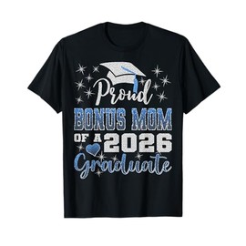 Super Proud Bonus Mom of 2026 Graduate Graduation Family T-Shirt