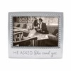 Mariposa "He Asked. She said Yes" Frame, Silver, 4" x