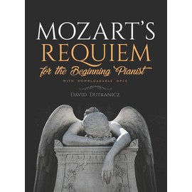 Mozart's Requiem for the Beginning Pianist: For the Beginning Pianist with Downloadable Mp3s (Dover Classical Piano Music for Beginners)